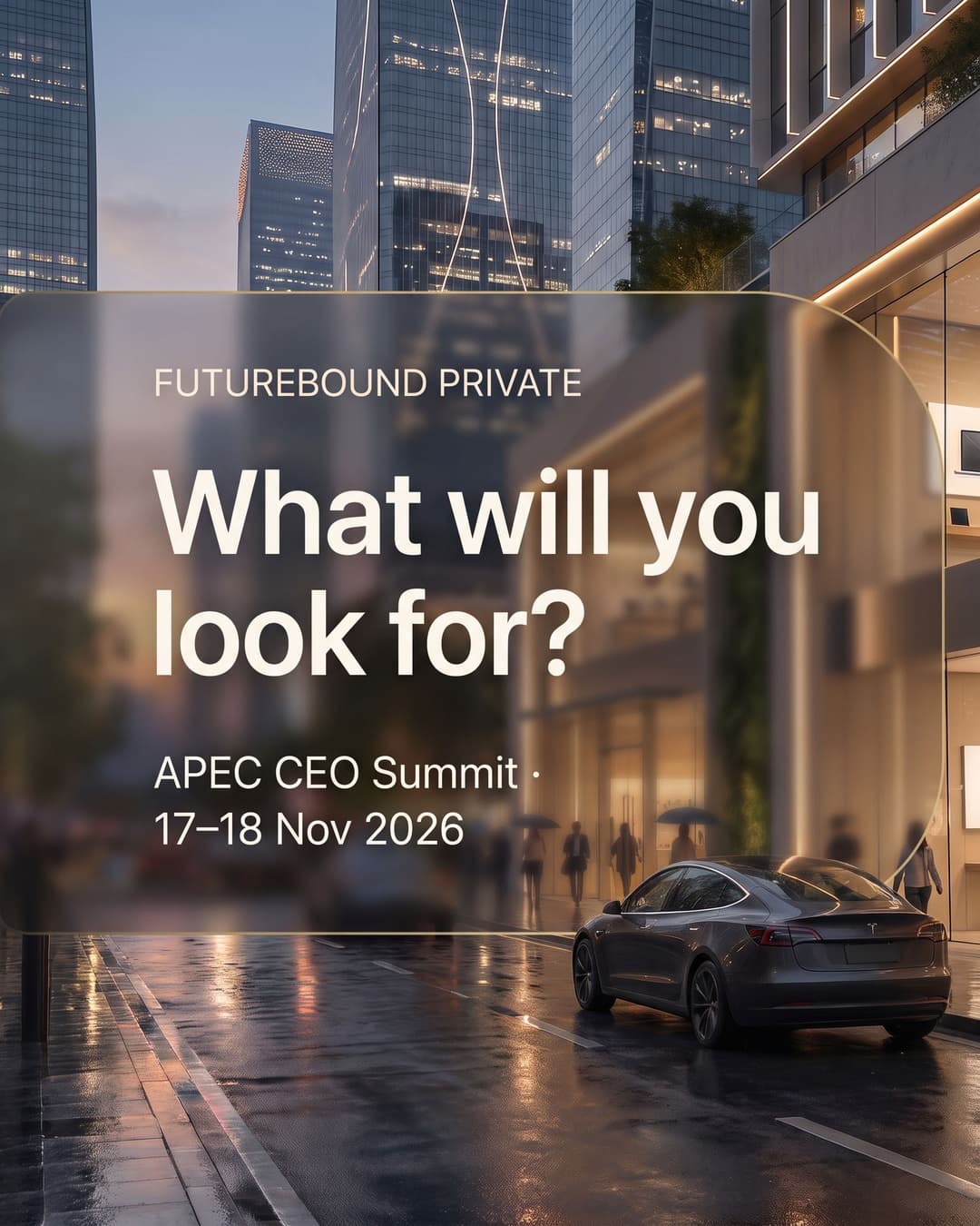 Illustrative Shenzhen technology-retail streetscape at dusk, with a liquid-glass panel reading What will you look for? APEC CEO Summit, 17–18 November 2026. Not summit photography or a confirmed visit.