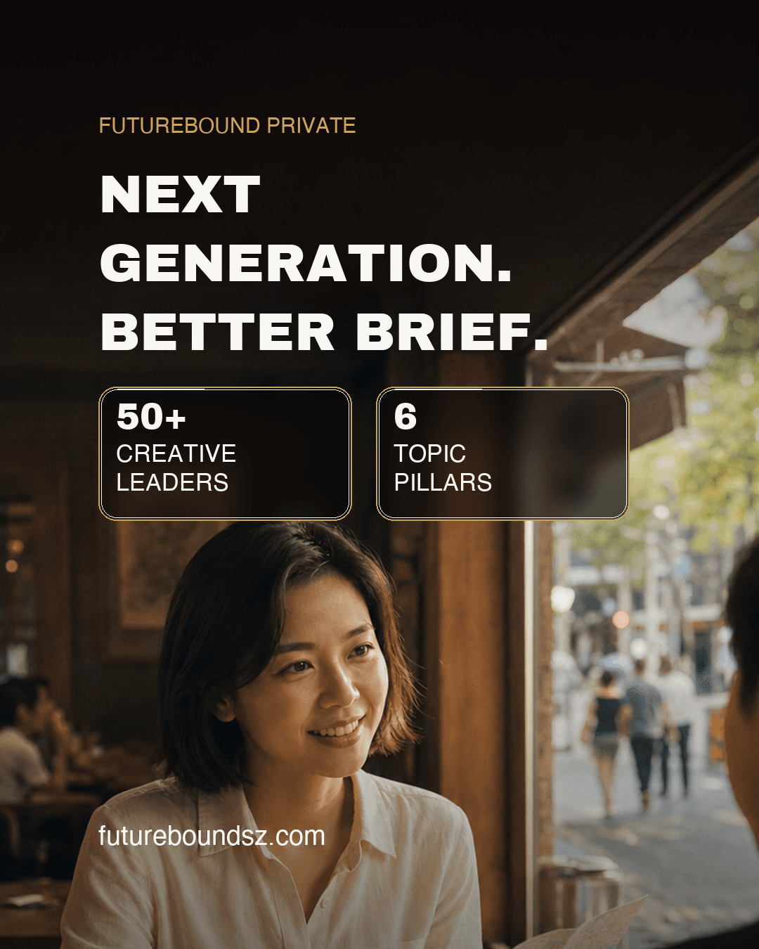 Next generation. Better brief. Futurebound Private. Cinematic adviser conversation with BODW figures: 50+ creative leaders and six topic pillars.